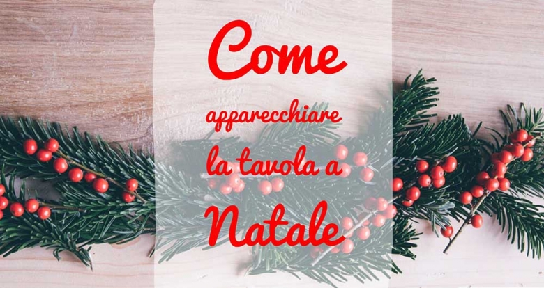 Come apparecchiare la tavola a Natale